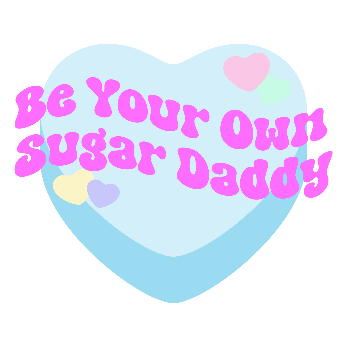Be Your Own Sugar Daddy Ladies Tee Shirt - In Grey & White