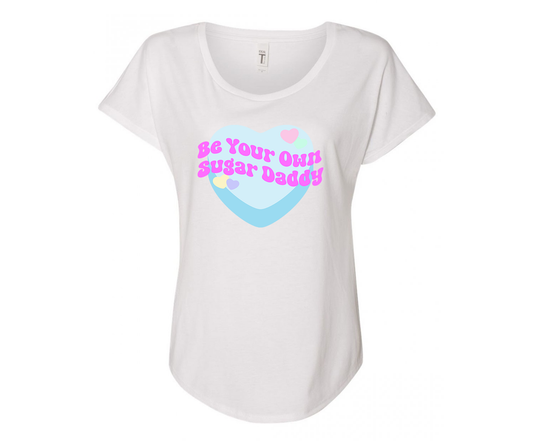 Be Your Own Sugar Daddy Ladies Tee Shirt - In Grey & White