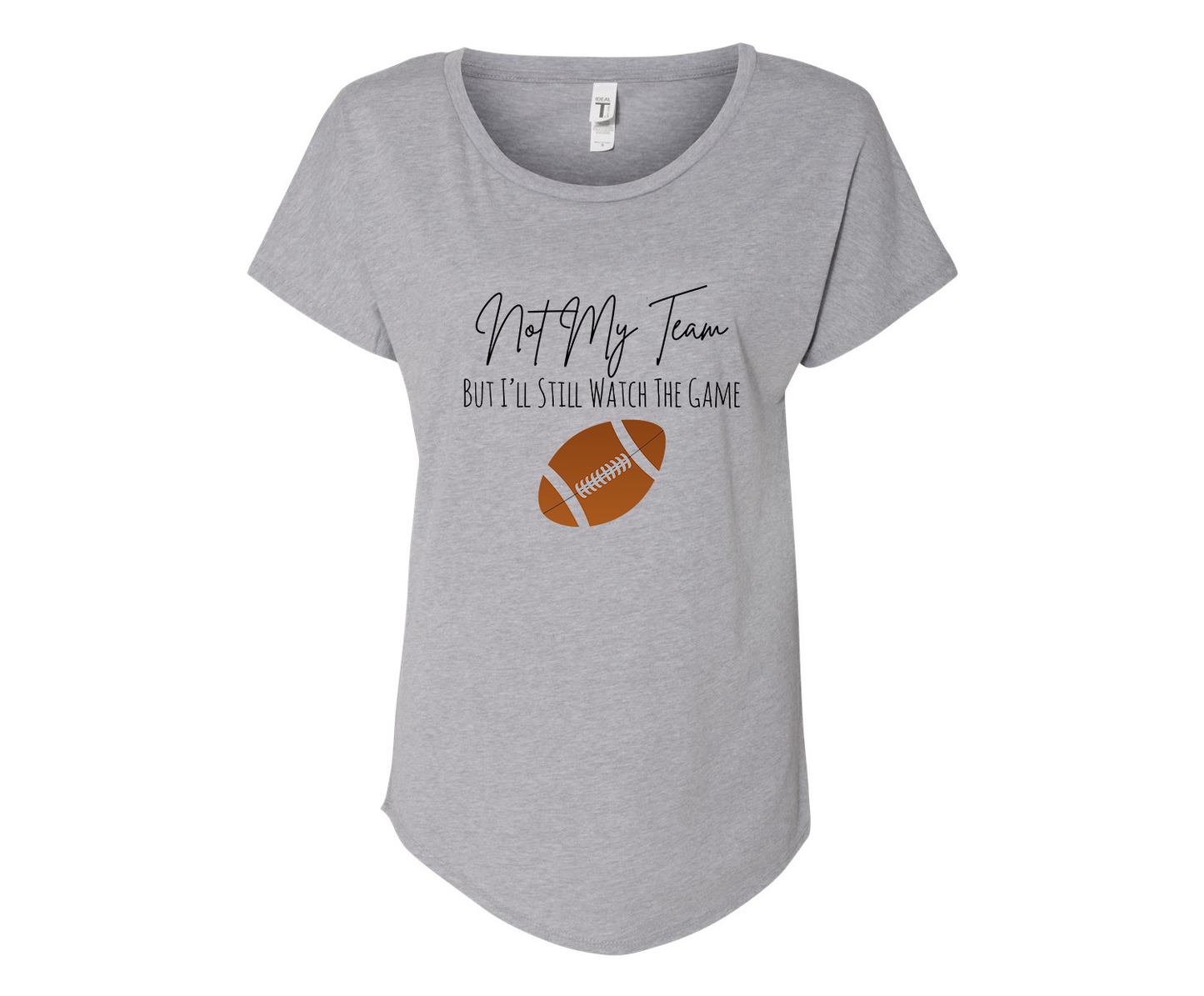 Not My Team But I'll Still Watch The Game Football Ladies Tee Shirt - In Grey & White
