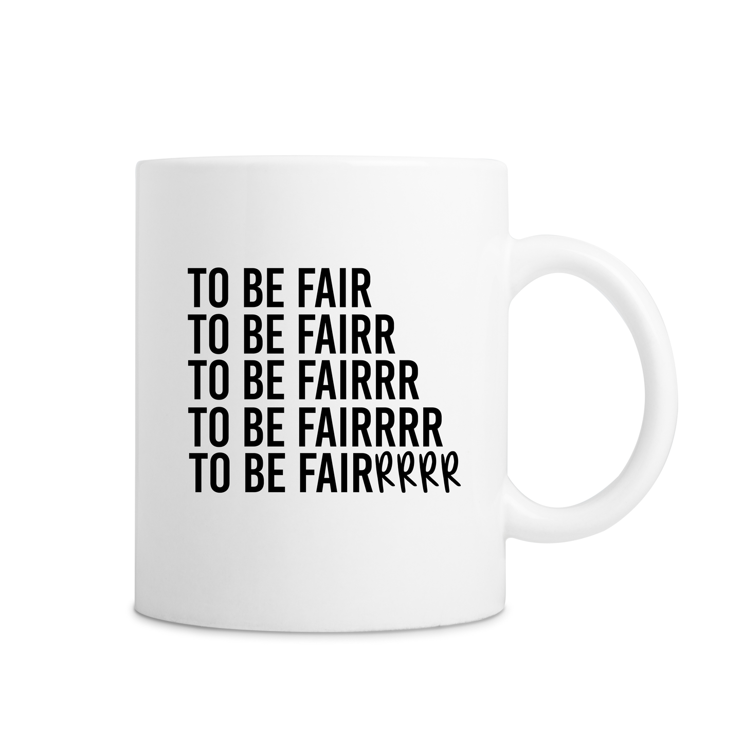 To Be Fair Letter Kenny Mug - White