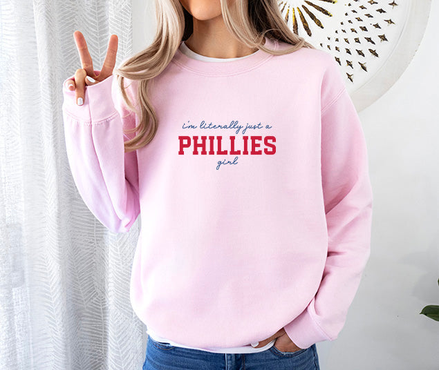 I'm Literally Just A Phillies Girl Baseball Crewneck Sweatshirt - In 4 Colors