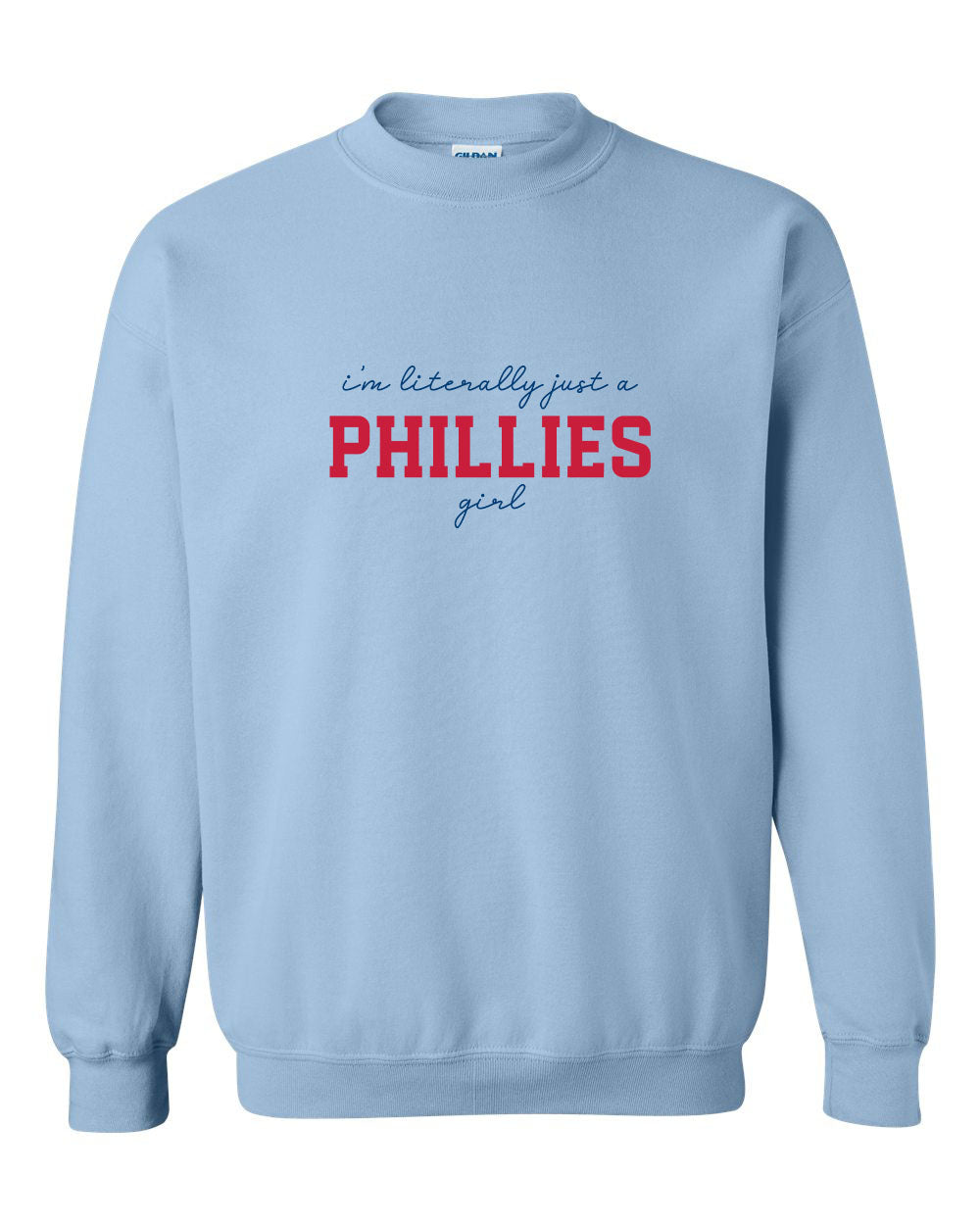 I'm Literally Just A Phillies Girl Baseball Crewneck Sweatshirt - In 4 Colors