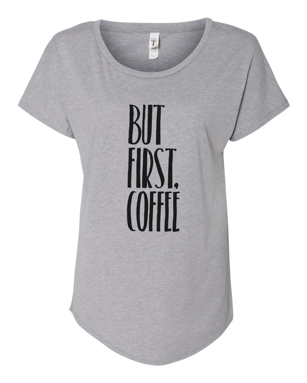 But First, Coffee Ladies Tee Shirt - In Grey & White