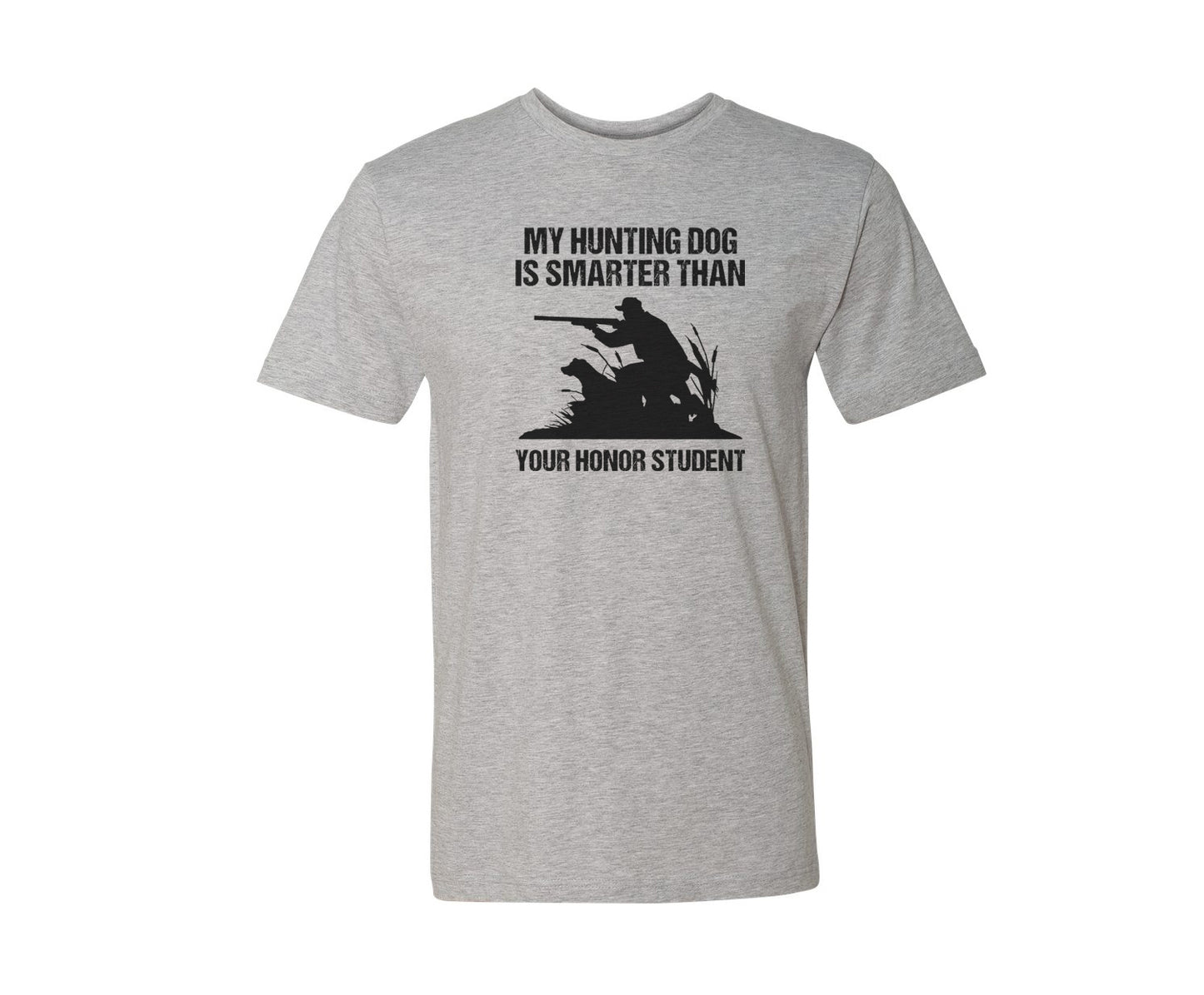 My Hunting Dog Is Smarter Than Your Honor Student Men's Tee Shirt - Grey