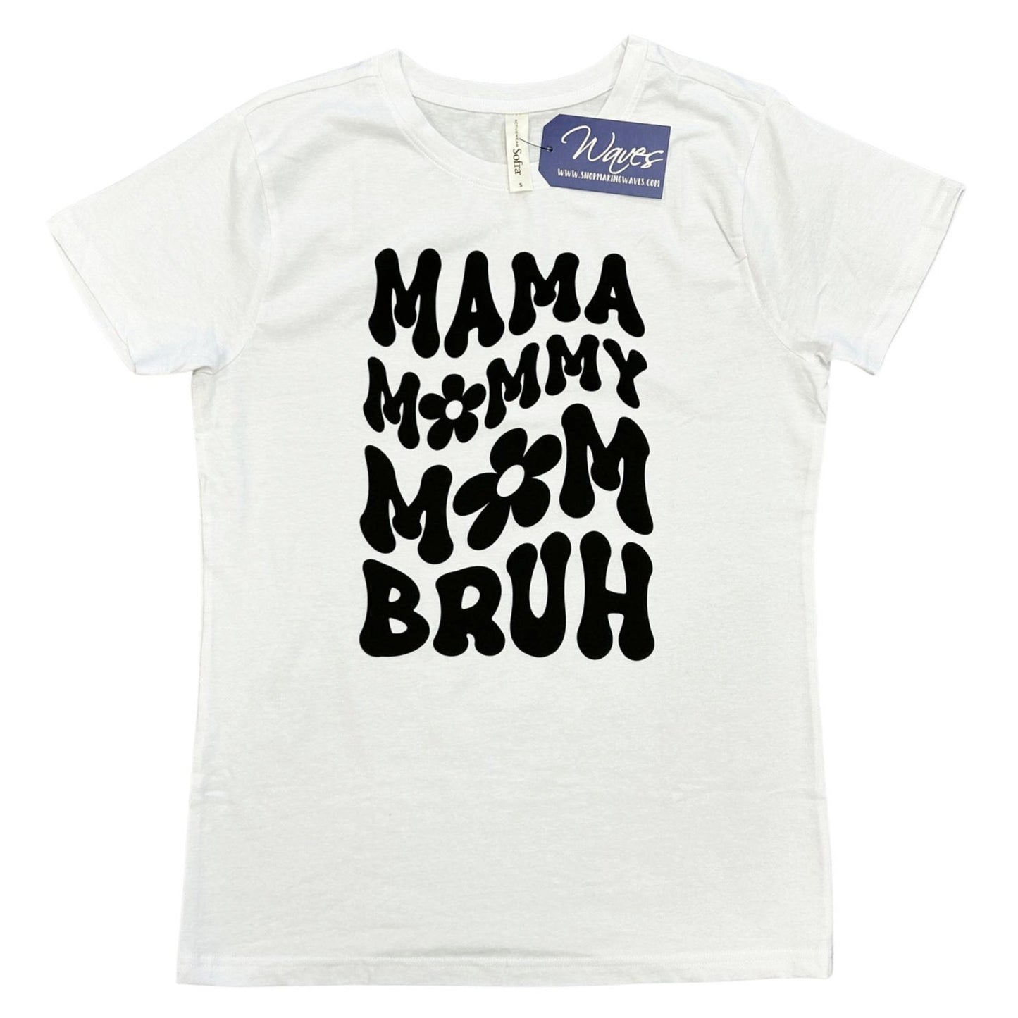 Mama Mommy Mom Bruh Short Sleeve Ladies fit Tee - White