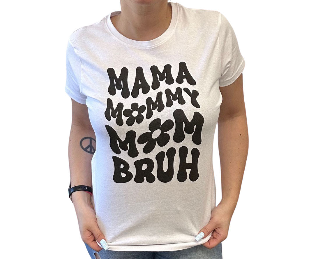 Mama Mommy Mom Bruh Short Sleeve Ladies fit Tee - White