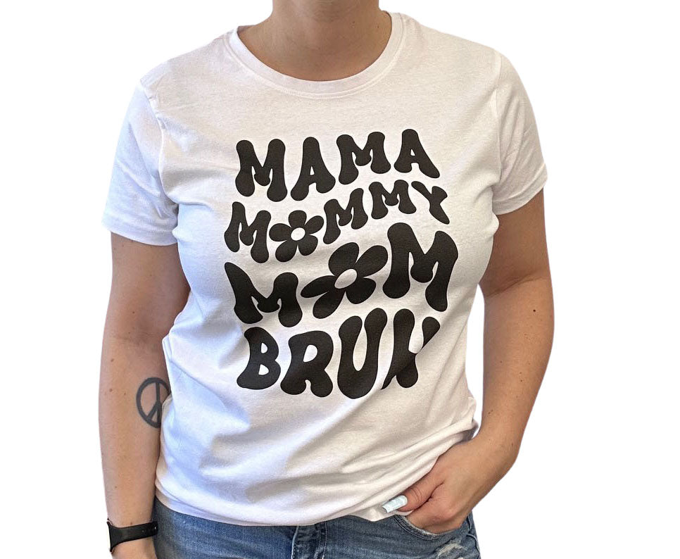 Mama Mommy Mom Bruh Short Sleeve Ladies fit Tee - White