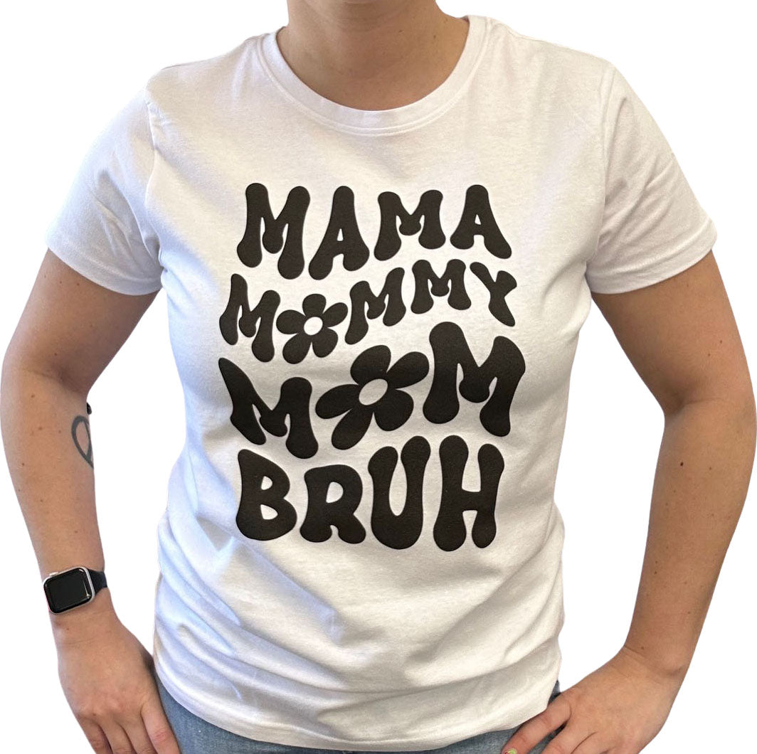 Mama Mommy Mom Bruh Short Sleeve Ladies fit Tee - White