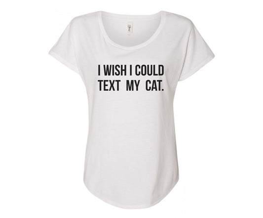 I Wish I Could Text My Cat Ladies Tee Shirt - In Grey & White