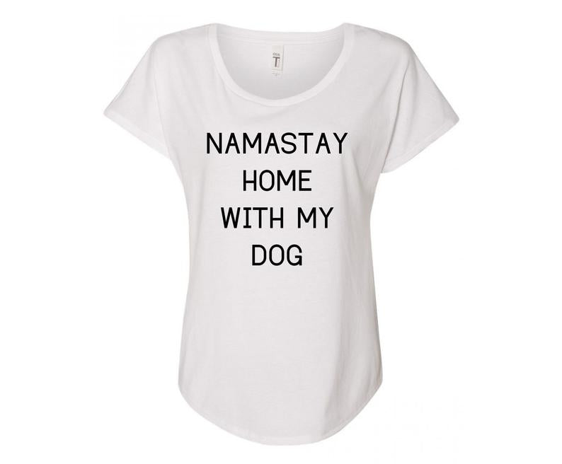 Namastay Home with my Dog Ladies Tee Shirt - In Grey & White