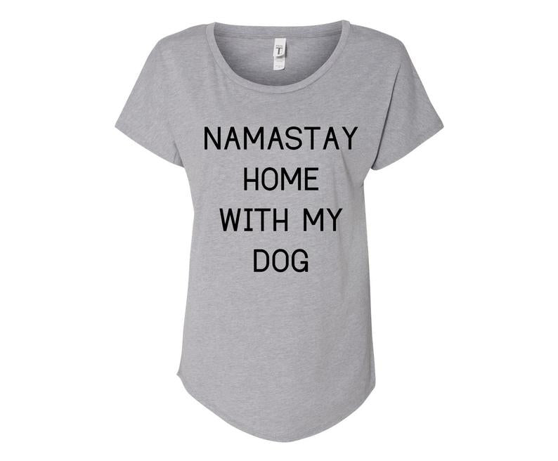 Namastay Home with my Dog Ladies Tee Shirt - In Grey & White