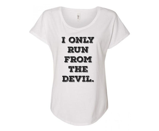 I only Run from the Devil Ladies Tee Shirt - In Grey & White