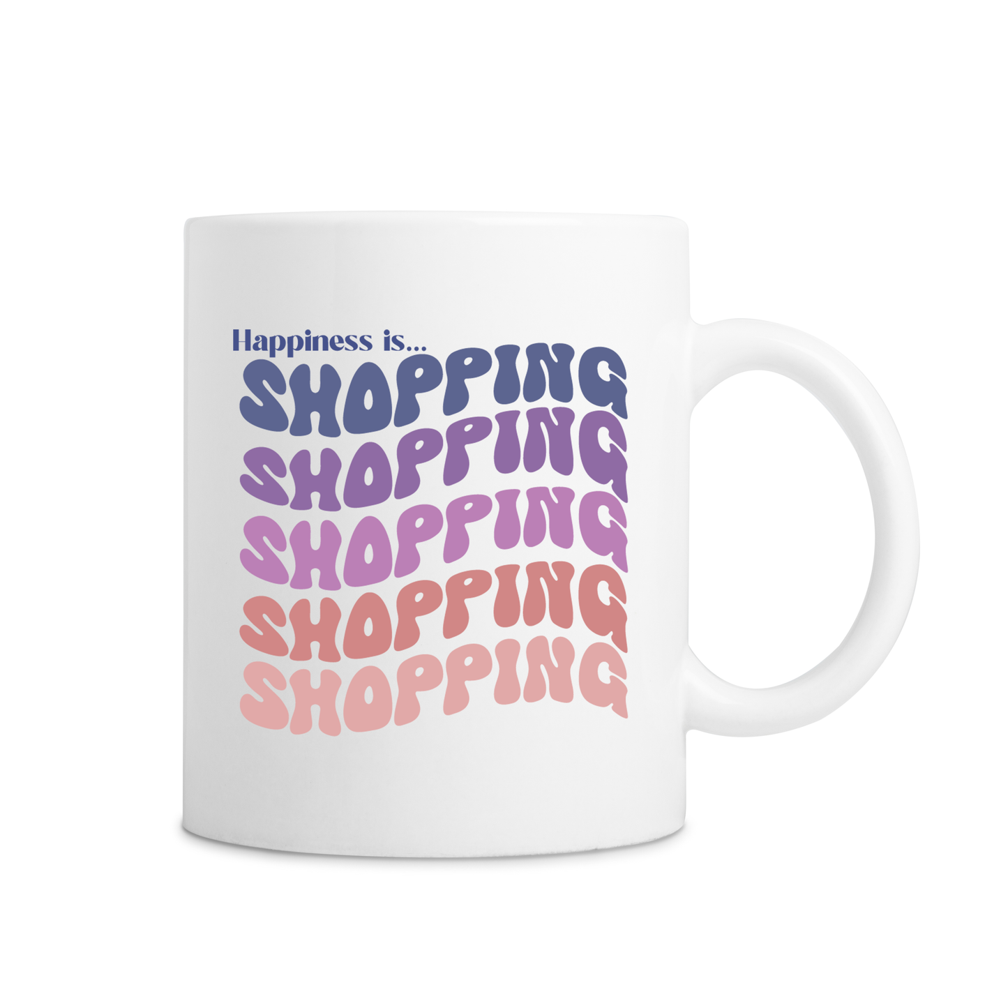 Happiness Is Shopping Mug - White
