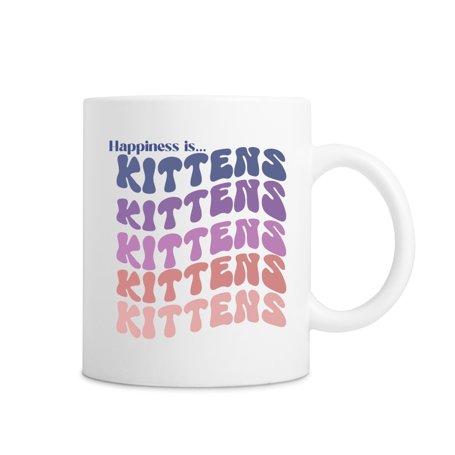 Happiness Is Kittens Mug - White