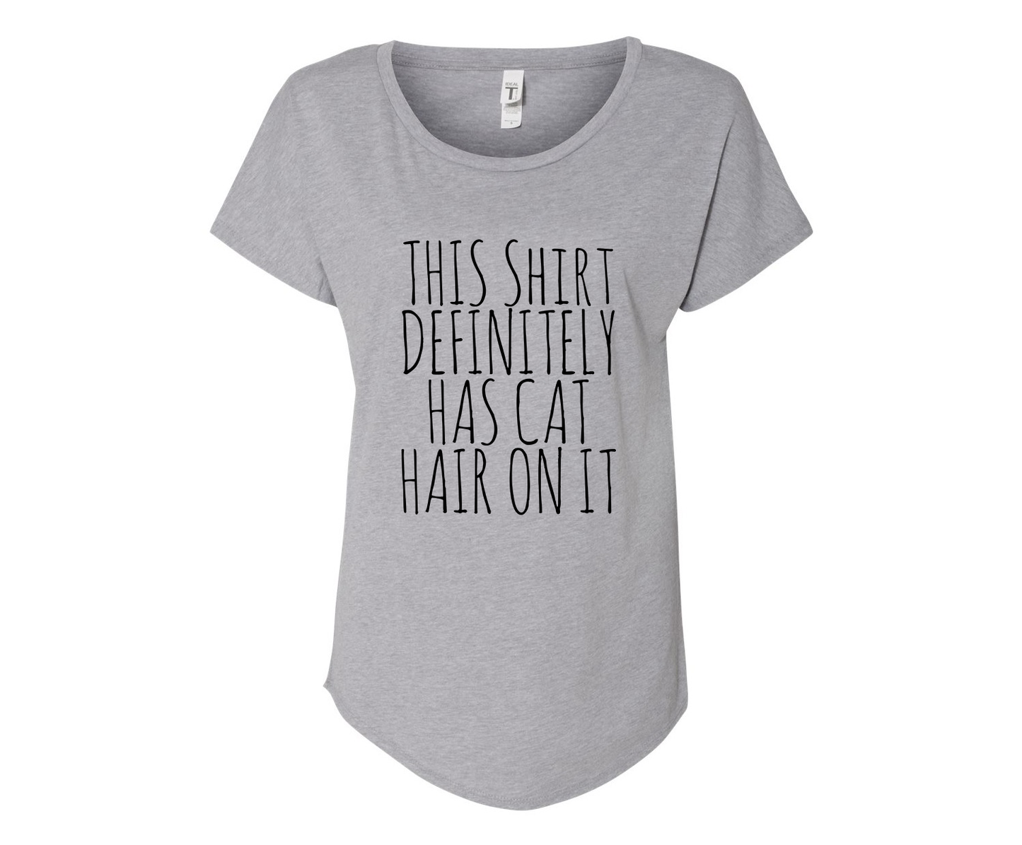 This Shirt Definitely Has Cat Hair On It Ladies Tee Shirt - In Grey & White