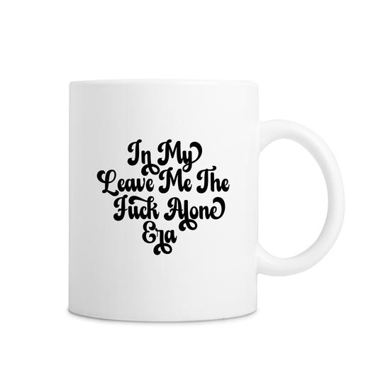 In My Leave Me The Fuck Alone Era Mug - White