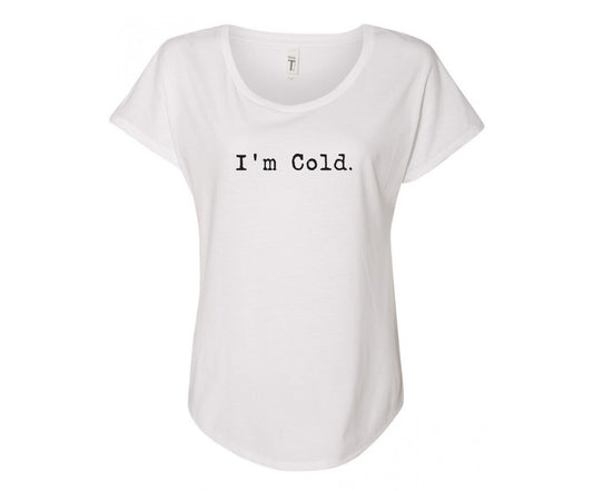 I'm Cold Ladies Tee Shirt - In Grey & White