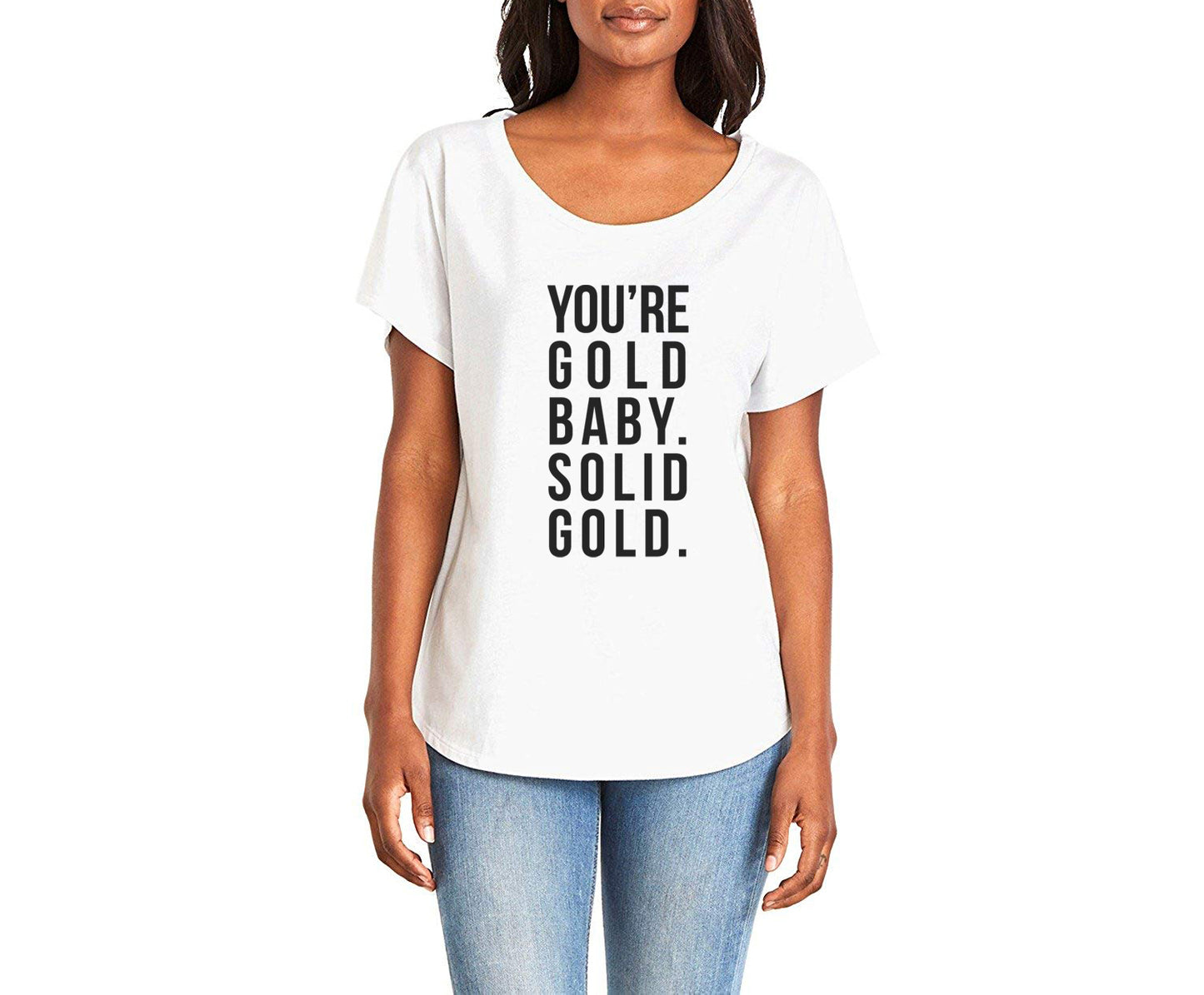 You're Gold Baby. Solid Gold. Ladies Tee Shirt - In Grey & White