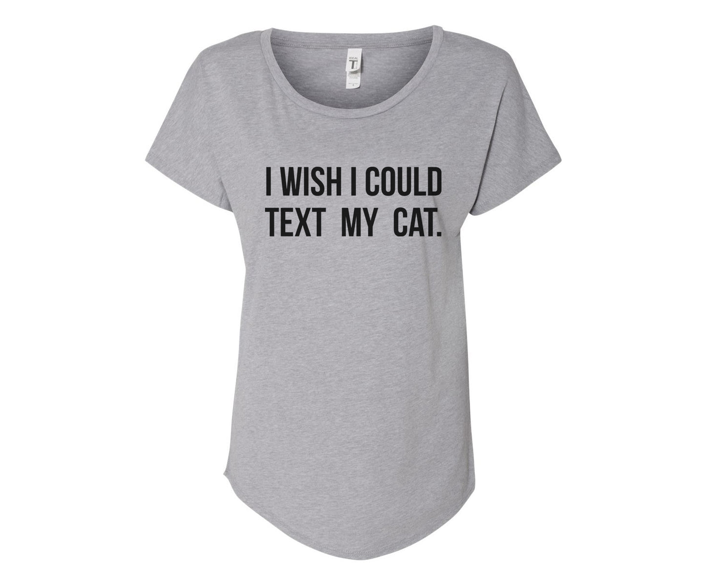 I Wish I Could Text My Cat Ladies Tee Shirt - In Grey & White