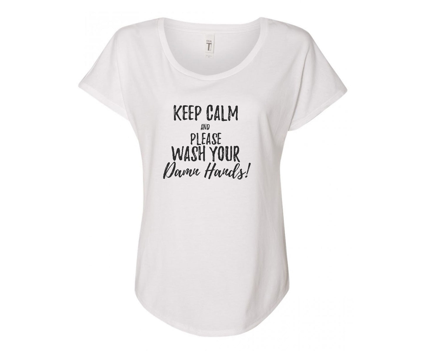 Keep Calm & Wash Your Damn Hands! - In Grey & White
