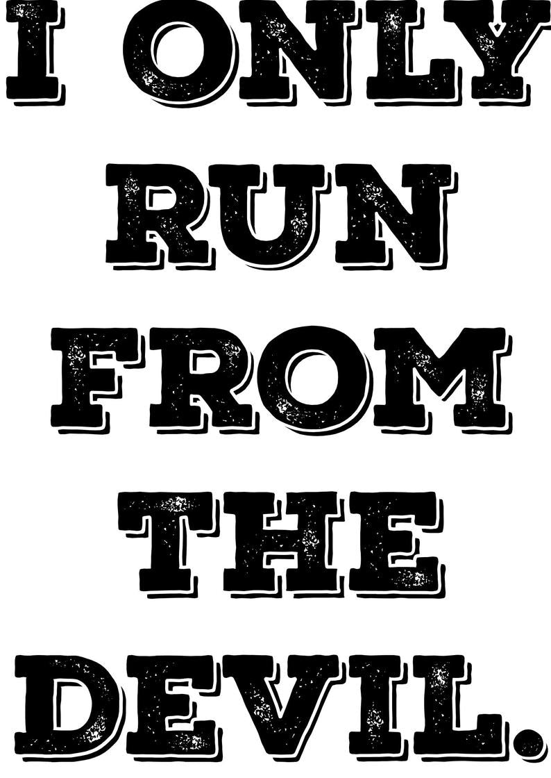 I only Run from the Devil Ladies Tee Shirt - In Grey & White