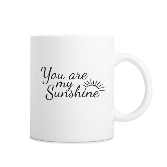 You Are My Sunshine Mug In White